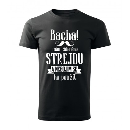 Bacha, mám šíleného strejdu